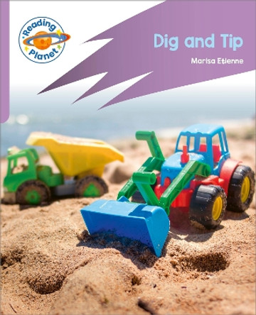 Reading Planet: Rocket Phonics - First Steps - Dig and Tip (Lilac Plus) by Abigail Steel 9781036003890