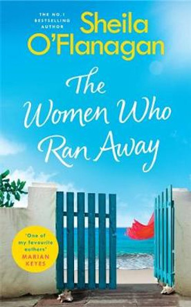 The Women Who Ran Away by Sheila O'Flanagan