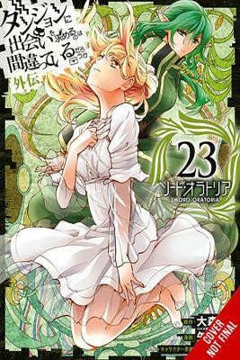 Is It Wrong to Try to Pick Up Girls in a Dungeon? on the Side: Sword Oratoria, Vol. 23 (Manga) by Fujino Omori 9781975373719