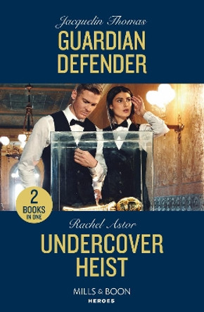 Guardian Defender / Undercover Heist: Guardian Defender / Undercover Heist (Mills & Boon Heroes) by Jacquelin Thomas 9780263322354