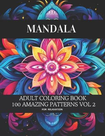 Mandala Coloring Book Vol 2: Coloring Books for Adults: 100 pages featuring beautiful mandalas flower patterns designs for stress relief and adults relaxation 8.5 x 11 in. by Niko Fun Designs 9798879887327