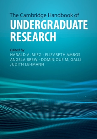 The Cambridge Handbook of Undergraduate Research by Harald A. Mieg 9781108798952