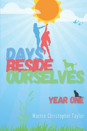 Days Beside Ourselves: Year One by Warren Christopher Taylor 9798990160811