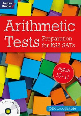 Arithmetic Tests for ages 10-11: Preparation for KS2 SATs by Andrew Brodie