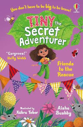 Tiny the Secret Adventurer: Friends to the Rescue by Aisha Bushby 9781801314145