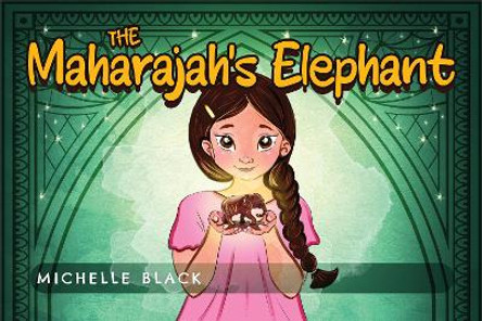 The Maharajah's Elephant by Michelle Black 9781838758400