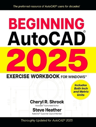Beginning Autocad(r) 2025 Exercise Workbook by Cheryl R Shrock 9780831136932