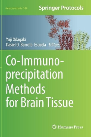 Co-Immunoprecipitation Methods for Brain Tissue by Yuji Odagaki 9781493989843