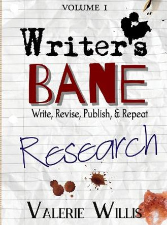 Writer's Bane: Research by Valerie Willis 9781644506851