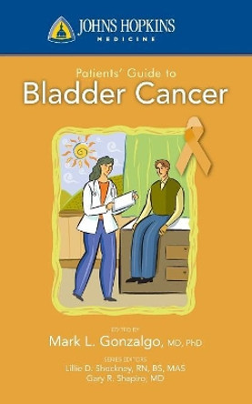 Johns Hopkins Patients' Guide To Bladder Cancer by Mark L. Gonzalgo 9780763774240