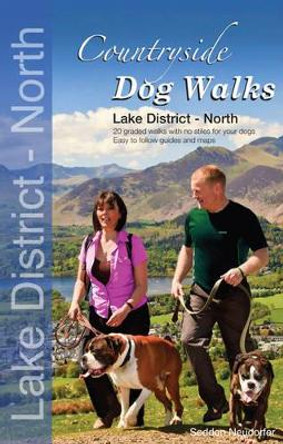 Countryside Dog Walks - Lake District North: 20 Graded Walks with No Stiles for Your Dogs by Gilly Seddon 9780957372238