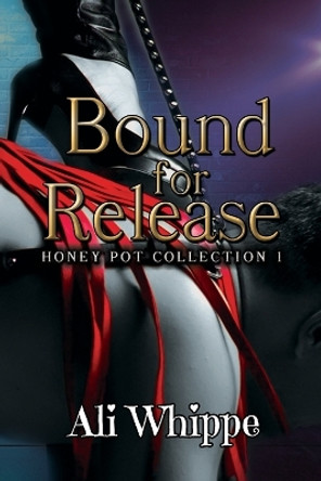 Bound for Release by Ali Whippe 9781644501382