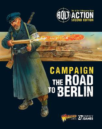 Bolt Action: Campaign: The Road to Berlin by Warlord Games