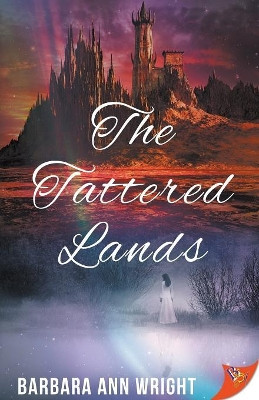 The Tattered Lands by Barbara Ann Wright 9781635551082