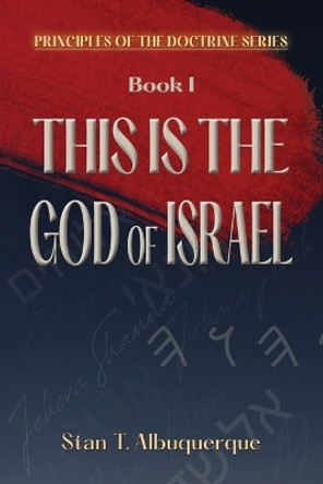 This Is The God Of Israel by Stan T Albuquerque 9781957528045