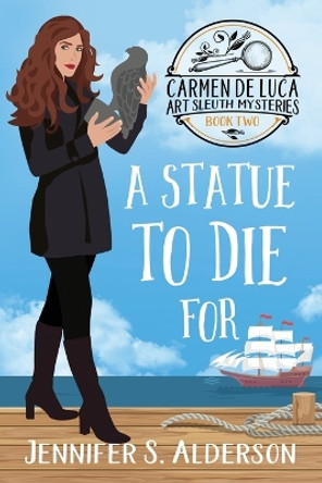 A Statue To Die For: A Cozy Murder Mystery with a Female Amateur Sleuth by Jennifer S Alderson 9789083169750