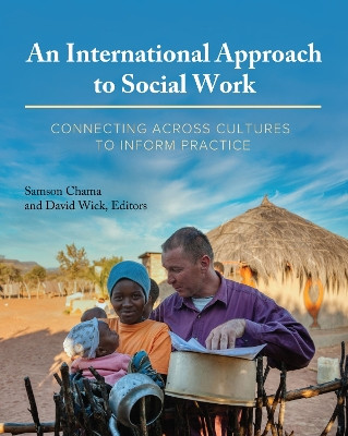 An International Approach to Social Work: Connecting Across Cultures to Inform Practice by Samson Chama 9781516536177