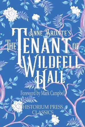 The Tenant of Wildfell Hall (Historium Press Classics) by Anne Bronte 9798986256429