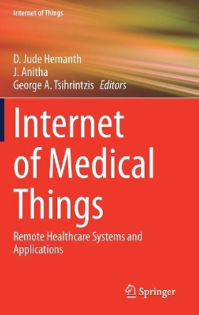 Internet of Medical Things: Remote Healthcare Systems and Applications by D. Jude Hemanth 9783030639365