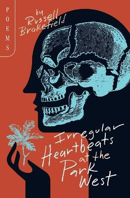 Irregular Heartbeats at the Park West by Russell Brakefield 9780814351024