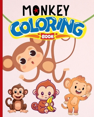 Monkey Coloring Book: Cute Monkey Coloring Pages For Boys Girls, Activity Pages with Baby Monkeys by Thy Nguyen 9798210883797
