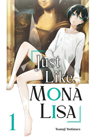 Just Like Mona Lisa 01 by TSUMUJI YOSHIMURA 9781646092772