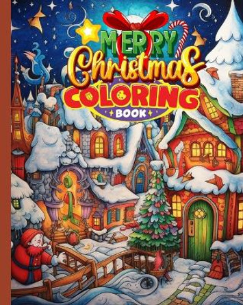 Merry Christmas Coloring Book: Cute Christmas Holiday Designs Filled With Santa Claus, Christmas Tree and More by Thy Nguyen 9798210848031