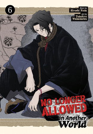 No Longer Allowed In Another World Vol. 6 by Hiroshi Noda 9798888434796