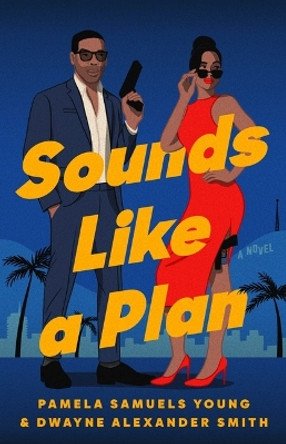 Sounds Like a Plan by Pamela Samuels Young 9781668024294