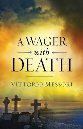 A Wager on Death by Vittorio Messori 9798889110064