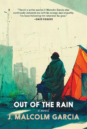 Out of the Rain by J. Malcolm Garcia 9781644213865