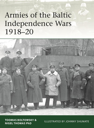 Armies of the Baltic Independence Wars 1918-20 by Nigel Thomas