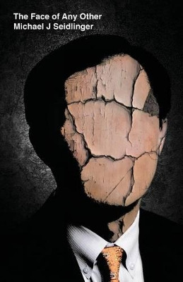 The Face of Any Other by Michael J Seidlinger 9781621051701