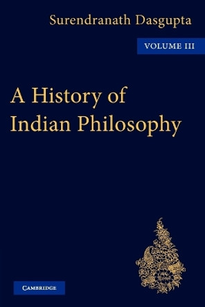 A History of Indian Philosophy by Dasgupta 9780521116367