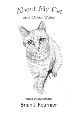 About My Cat by Brian J Fournier 9781948380645