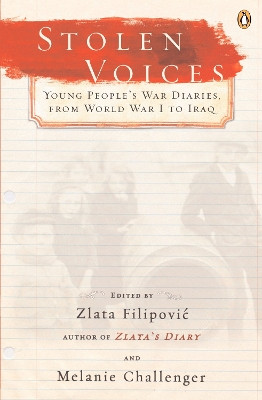 Stolen Voices: Young People's War Diaries, from World War I to Iraq by Zlata Filipovic 9780143038719