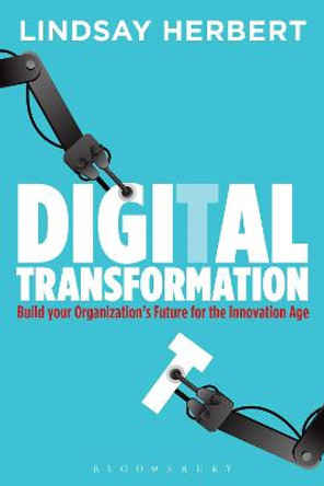 Digital Transformation: Build Your Organization's Future for the Innovation Age by Lindsay Herbert