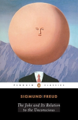 The Joke and Its Relation to the Unconscious by Sigmund Freud 9780142437445