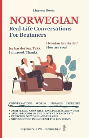 Norwegian: Real-Life Conversation for Beginners (with audios) by Lingvora Books 9798743786329