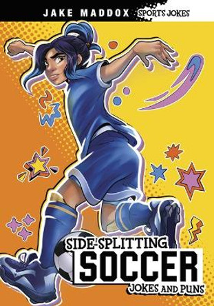 Side-Splitting Soccer Jokes and Puns by Jake Maddox 9781669074991