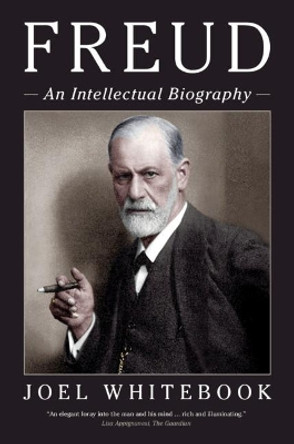 Freud: An Intellectual Biography by Joel Whitebook 9781108829045