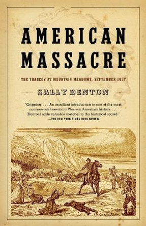 American Massacre by Sally Denton 9780375726361