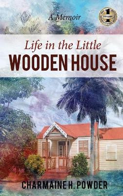 Life in the Little Wooden House by Charmaine Powder 9781952884191