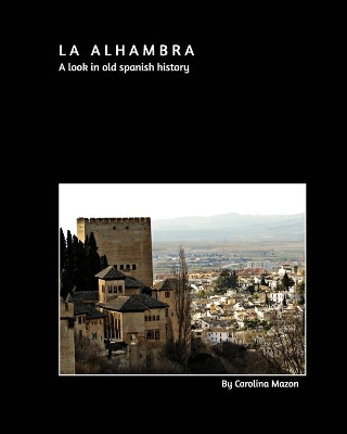 La Alhambra 20x25 by Carolina Mazon 9781714552702