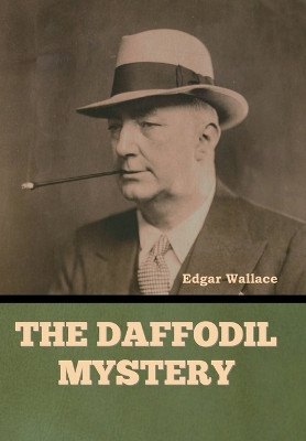 The Daffodil Mystery by Edgar Wallace 9798889421887