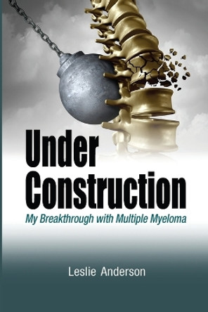 Under Construction by Leslie Anderson 9781716825118