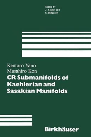 CR Submanifolds of Kaehlerian and Sasakian Manifolds by Kentaro Yano 9781468494266