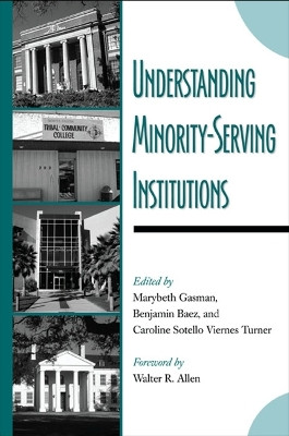 Understanding Minority-Serving Institutions by Marybeth Gasman 9780791473603