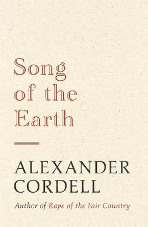 Song of the Earth: The Mortymer Trilogy Book Three by Alexander Cordell