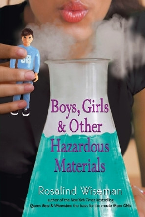 Boys, Girls, and Other Hazardous Materials by Rosalind Wiseman 9780142418192